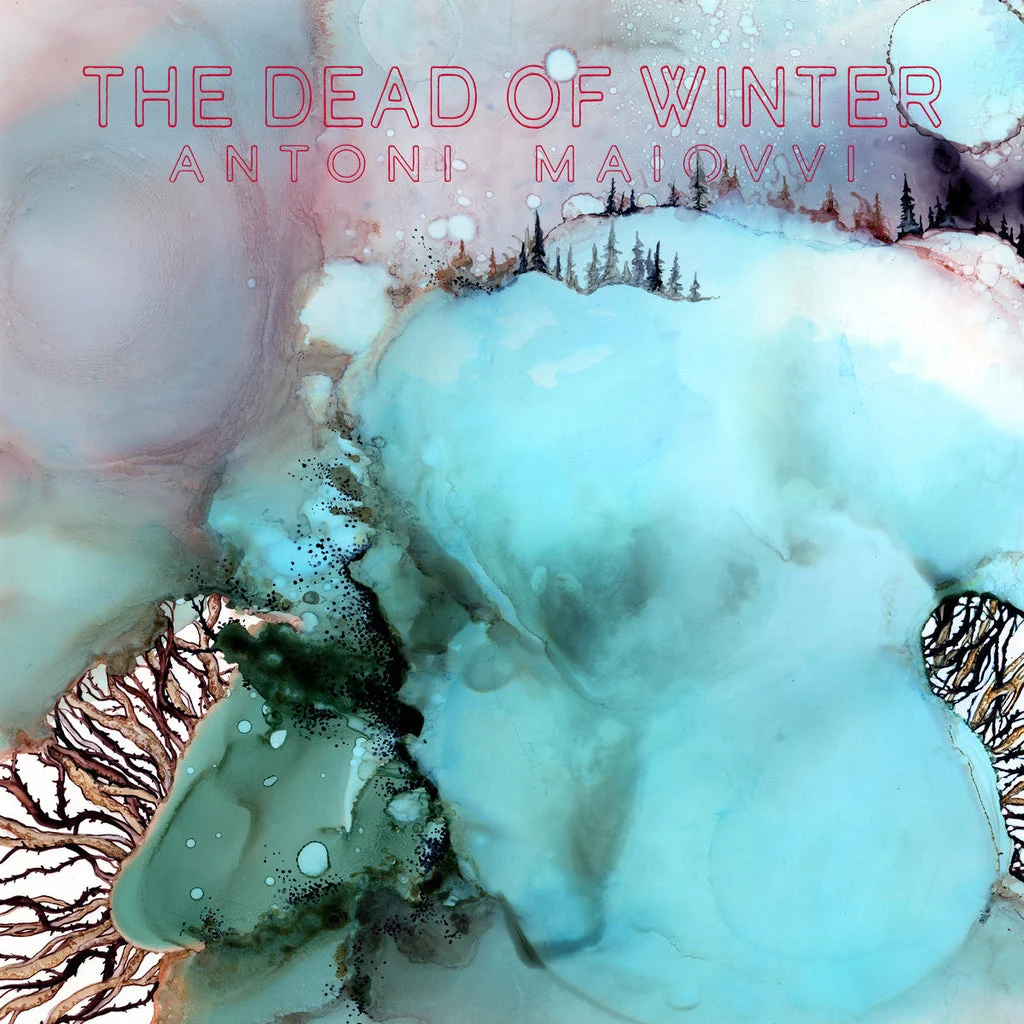 The Dead of Winter LP by Antoni Maiovvi