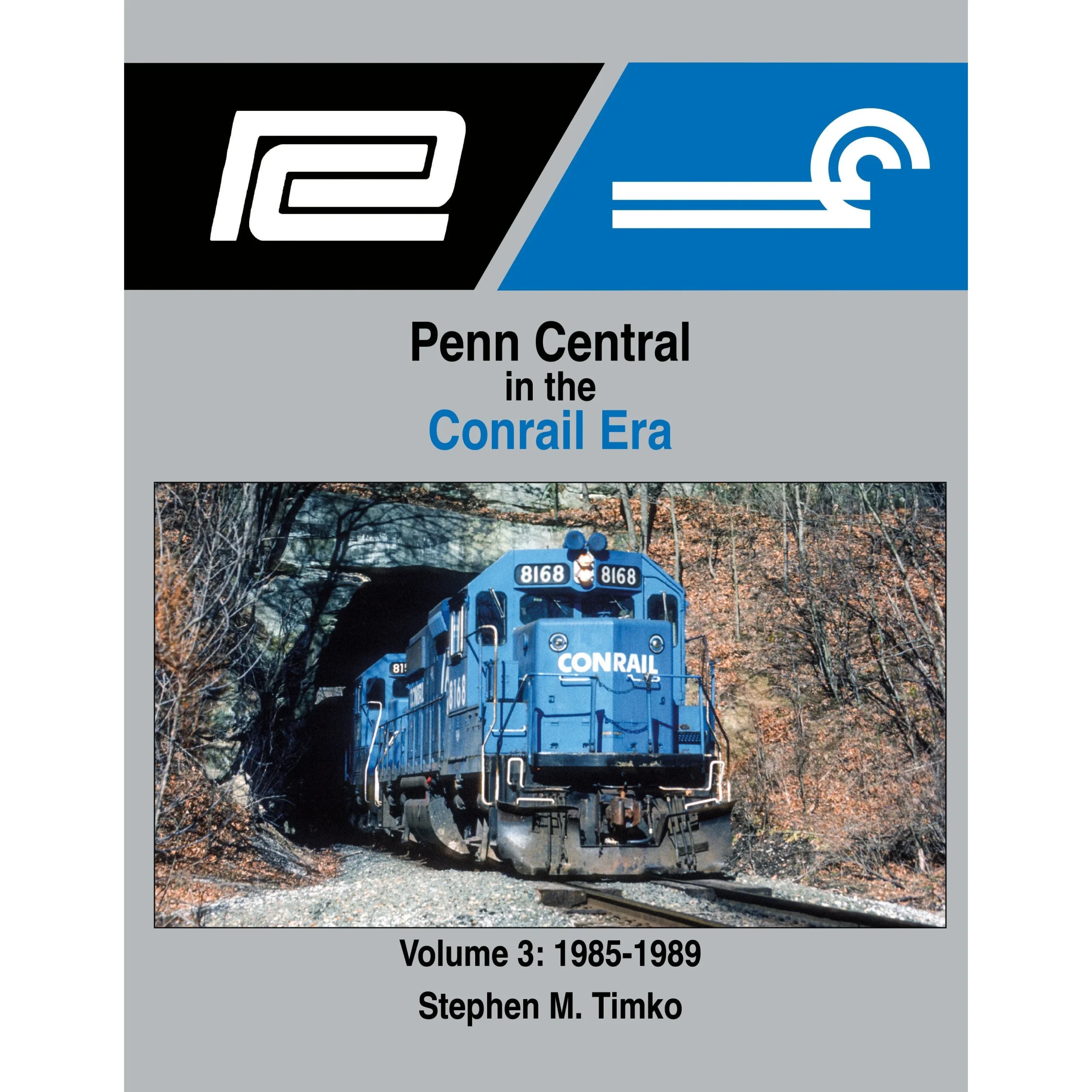 Morning Sun Books Penn Central in the Conrail Era Volume 3: 1985-1989