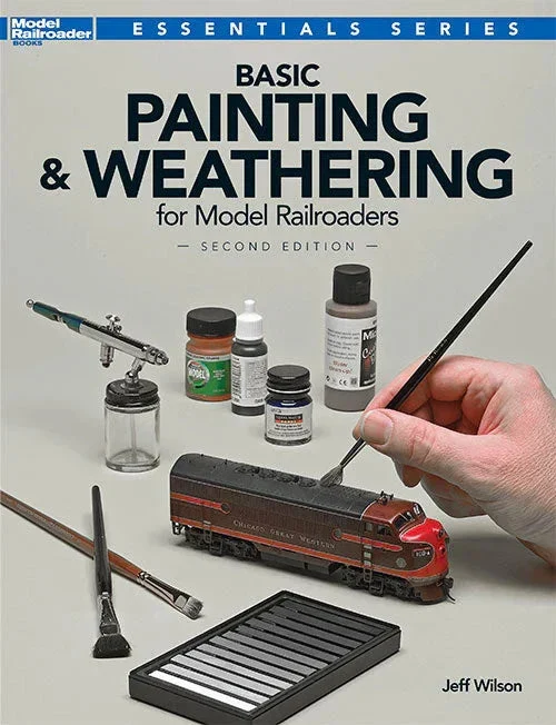Kalmbach Basic Painting and Weathering for Model Railroaders 2nd Edition 12484 - Kalmbach Publishing