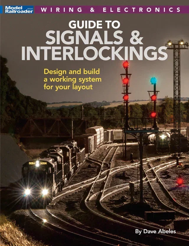 Kalmbach Guide to Signals and Interlockings 12824 - Kalmbach Publishing