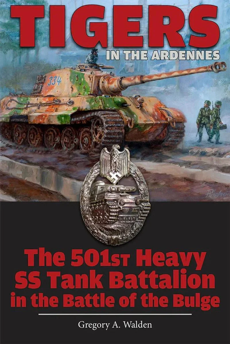 Schiffer Publishing TIGERS IN THE ARDENNES: The 51st Heavy SS Tank Battalion in the Battle of the Bulge 347900