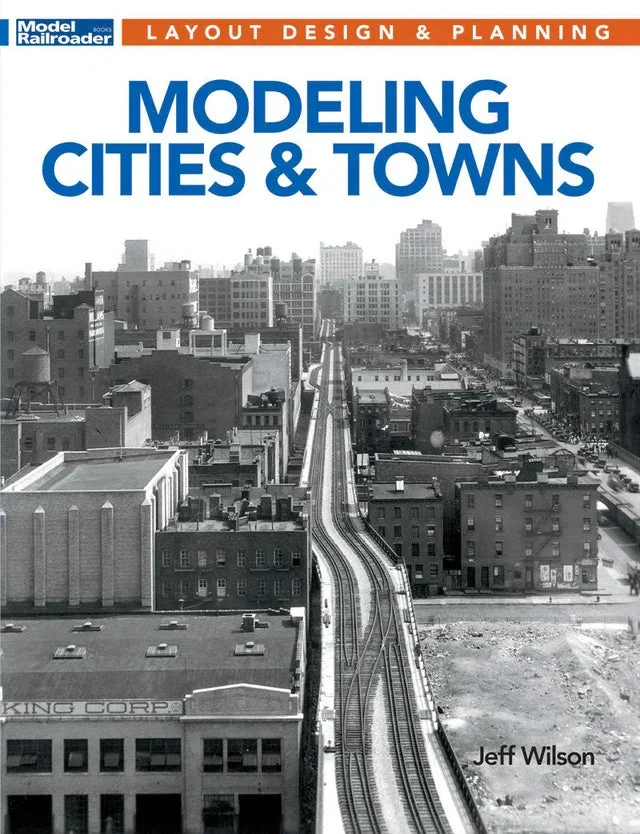 Kalmbach Modeling Cities and Towns 12823 - Kalmbach Publishing