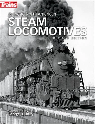 Kalmbach Guide to North American Steam Locomotives Revised Edition 01302 - Kalmbach Publishing