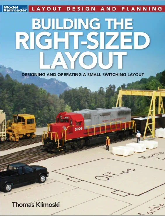 Kalmbach Building the Right-Sized Layout 12825