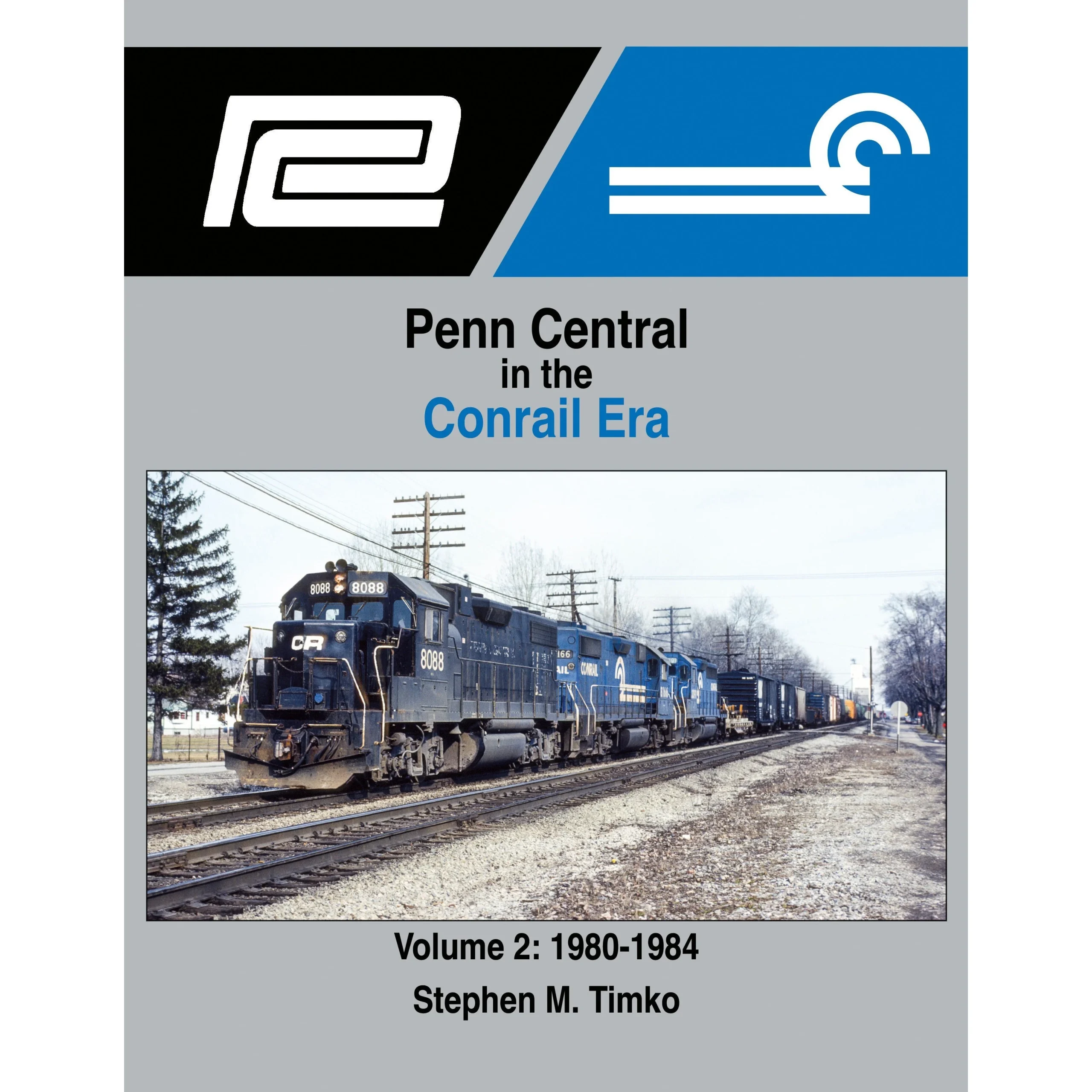 Morning Sun Books Penn Central in the Conrail Era Volume 2: 1980-1984