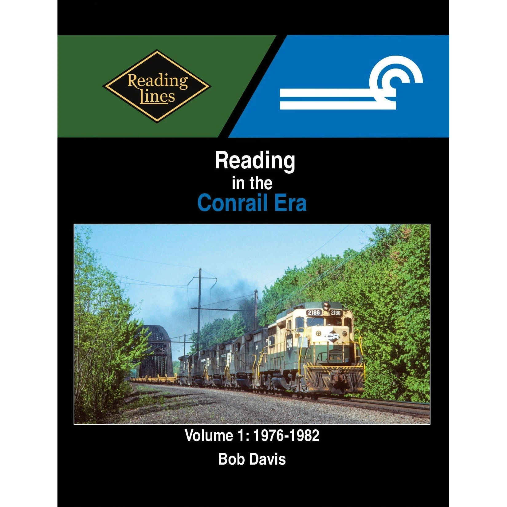 Morning Sun Books Reading in the Conrail Era Volume 1: 1976-1982