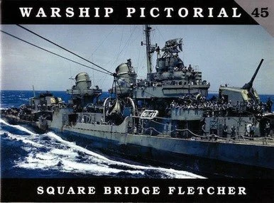 CWP45 - Classic Warships Pictorial, Square Bridge Fletcher