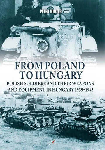 Kagero From Poland to Hungary Book - Kagero Publishing