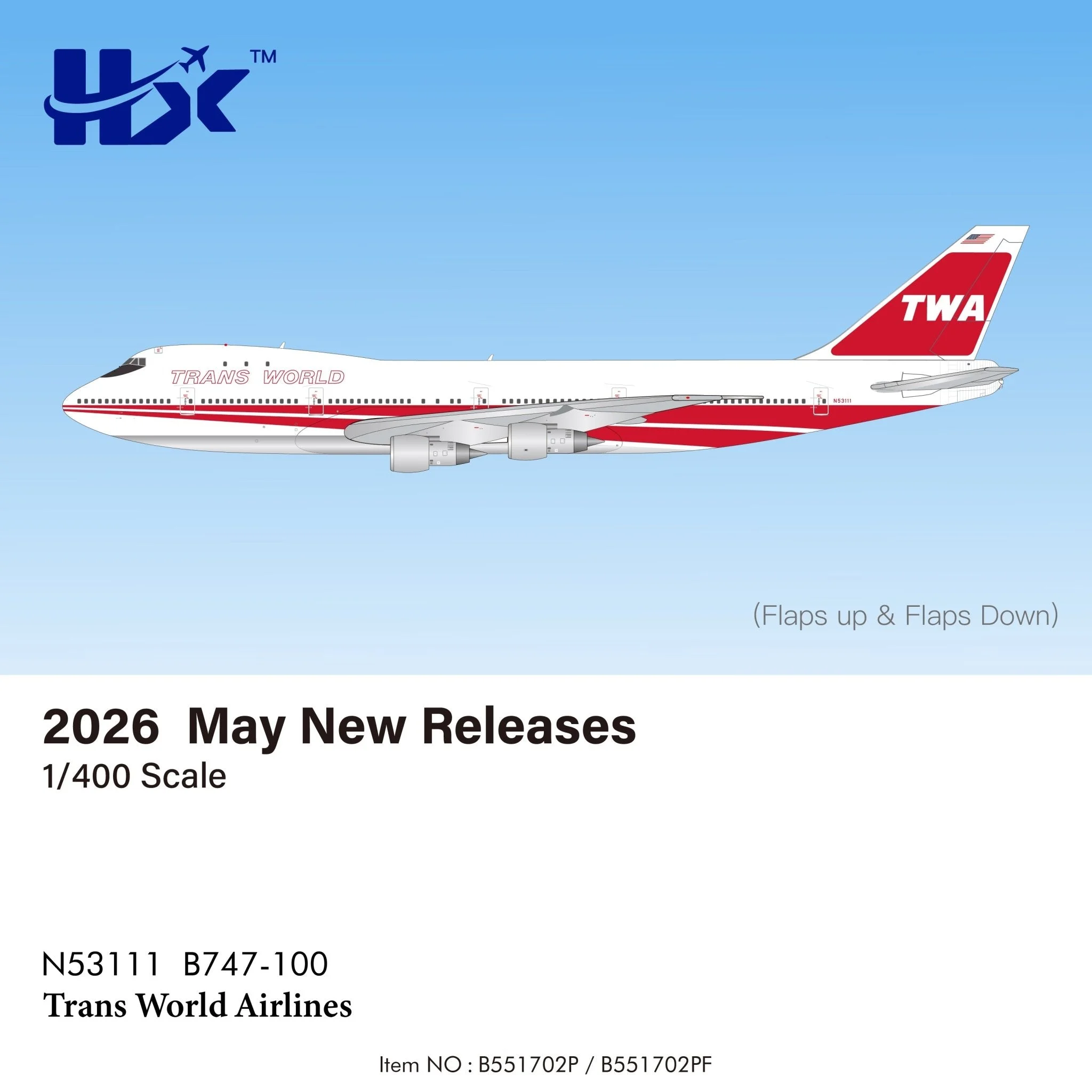 Pre-Order HX Models B551702P 1:400 Trans World Airlines B747-100 N53111