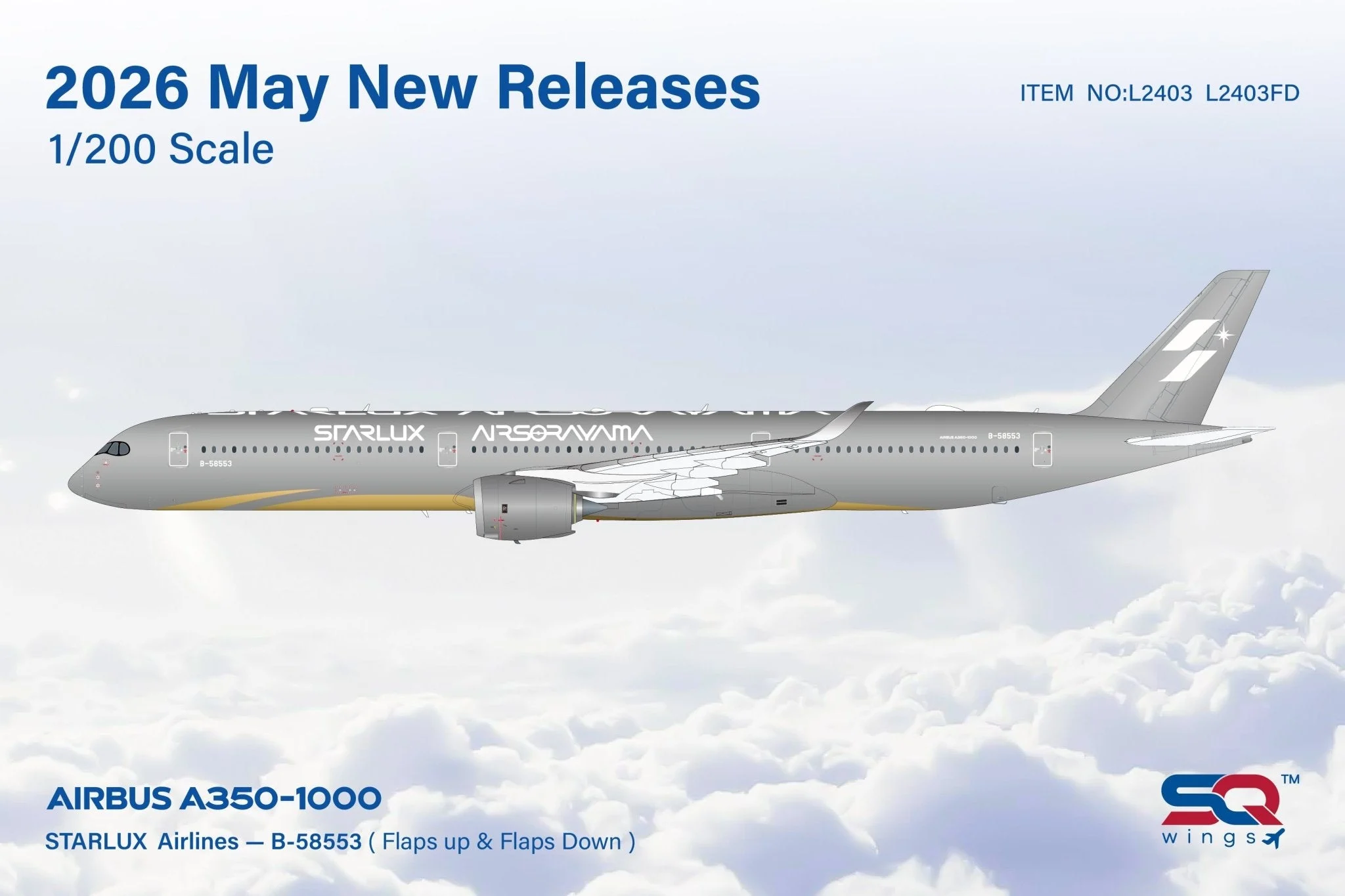 Pre-Order SQ Wings L2403FD 1:200 STARLUX Airlines A350-1000 B-58553 Airsorayama Silver /"Flaps Down"