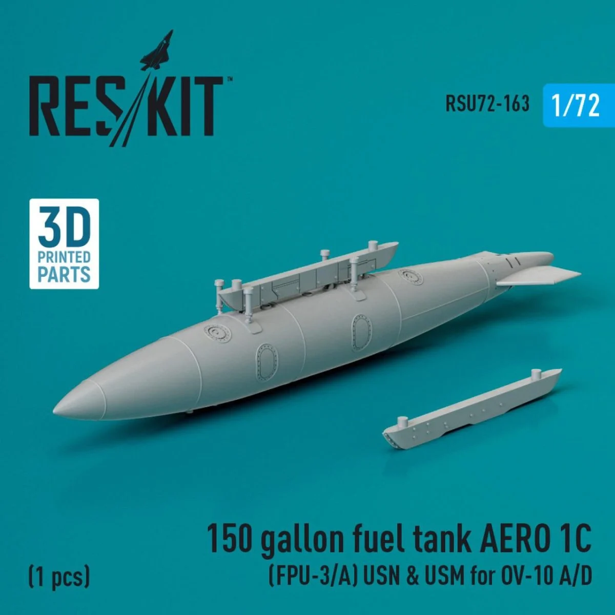 Reskit 1/72 Reskit 150 gallon fuel tank AERO 1C (FPU-3/A) USN & USM for OV-10 A/D (1 pcs) (3D Printed) (1/72)