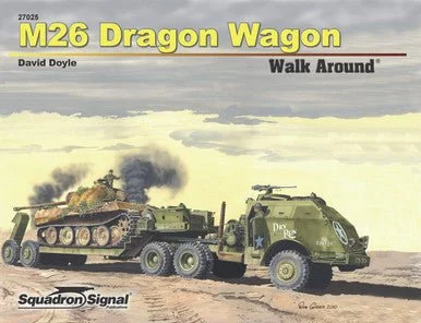 Squadron Signal M26 Dragon Wagon Walk Around - Squadron Signal Publications