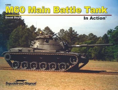 Squadron Signal M60 Main Battle Tank In Action - Squadron Signal Publications