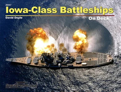 Squadron Signal Iowa Class Battleships On Deck - Squadron Signal Publications