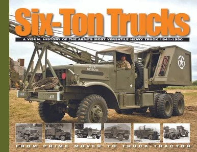 Visual History Six-Ton Trucks